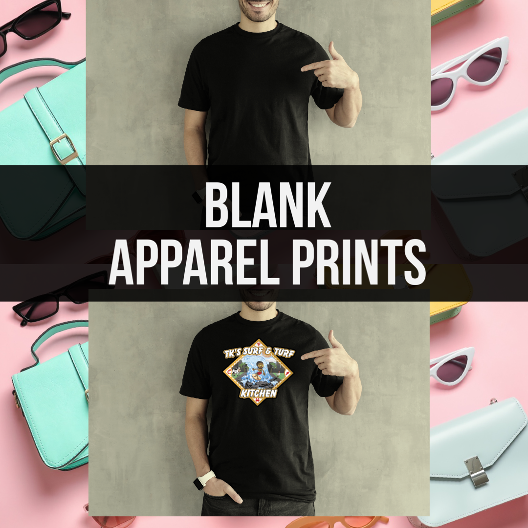 Blank Apparel Prints (In House Only)